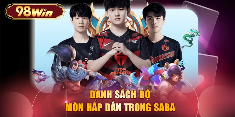 Danh sách bộ môn hấp dẫn trong SABA