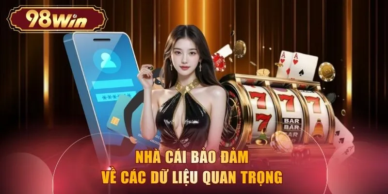 Nhà cái bảo đảm về các dữ liệu quan trọng